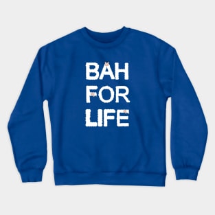 Bah for Life Crewneck Sweatshirt